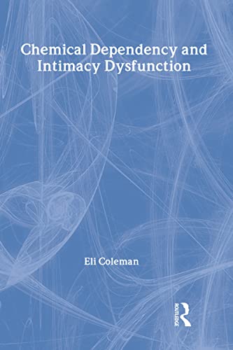9780866566407: Chemical Dependency and Intimacy Dysfunction (Journal of Chemical Dependency Treatment)