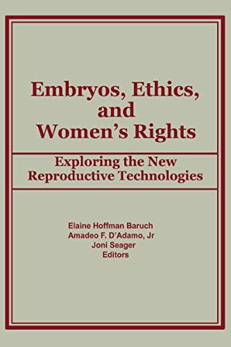 Beispielbild fr Embryos, Ethics, and Women's Rights: Exploring the New Reproductive Technologies zum Verkauf von Wonder Book