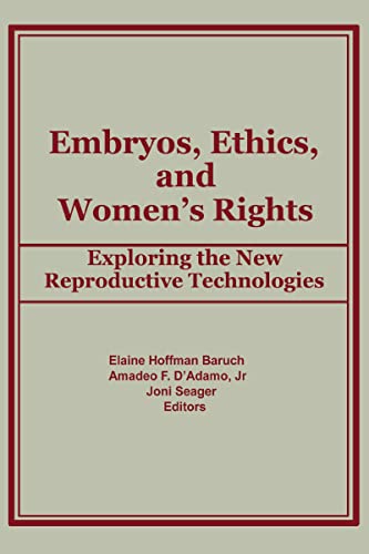 Imagen de archivo de Embryos, Ethics, and Women's Rights: Exploring the New Reproductive Technologies a la venta por Wonder Book