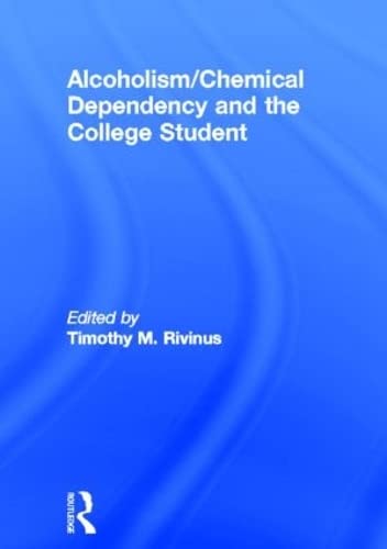 Stock image for Alcoholism/Chemical Dependency and the College Student for sale by Zubal-Books, Since 1961