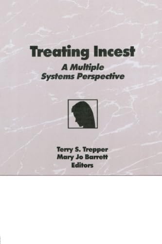 Beispielbild fr Treating Incest : A Multiple Systems Perspective zum Verkauf von Better World Books