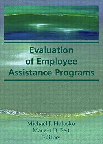 Evaluation of Employee Assistance Programs (9780866567411) by Feit, Marvin D; Holosko, Michael J