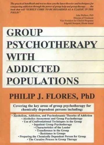 Beispielbild fr Group Psychotherapy with Addicted Populations: Covering the Key Areas of Group Psychotherapy for Chemically Dependent Persons zum Verkauf von Wonder Book