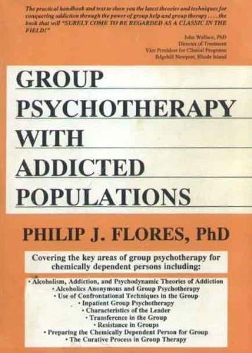 Stock image for Group Psychotherapy with Addicted Populations: Covering the Key Areas of Group Psychotherapy for Chemically Dependent Persons for sale by Wonder Book