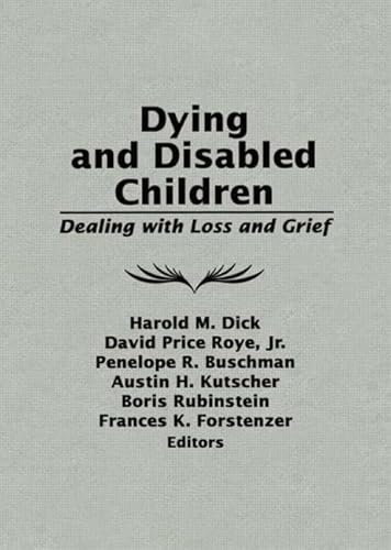 9780866567596: Dying and Disabled Children: Dealing With Loss and Grief