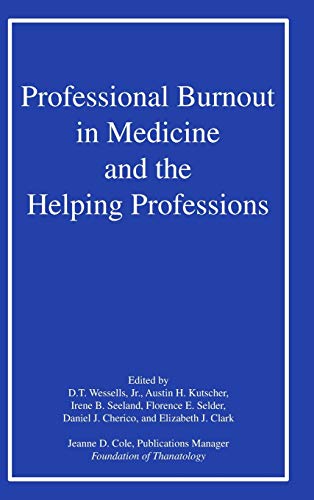 9780866567855: Professional Burnout in Medicine and the Helping Professions (Aka : Loss, Grief & Care, Vol 3, No 1/2)