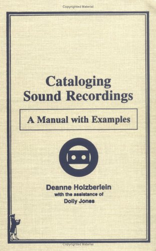 9780866567909: Cataloging Sound Recordings: A Manual With Examples (Monographic Supplement to Cataloging and Classification Quarterly, 1)