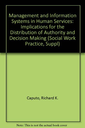 Management and Information Systems in Human Services: Implications for the Distribution of Author...