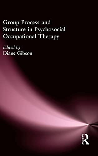 Beispielbild fr Group Process and Structure in Psychosocial Occupational Therapy zum Verkauf von Blackwell's