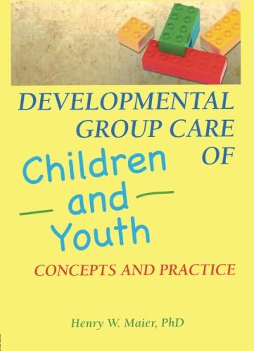 Beispielbild fr Developmental Group Care of Children and Youth: Concepts and Practice (Child & Youth Services) zum Verkauf von HPB-Diamond