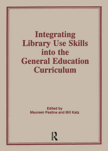 Beispielbild fr Integrating Library Use Skills Into the General Education Curriculum zum Verkauf von Blackwell's