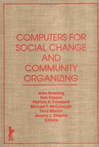 Beispielbild fr Computers for Social Change and Community Organizing zum Verkauf von ThriftBooks-Atlanta