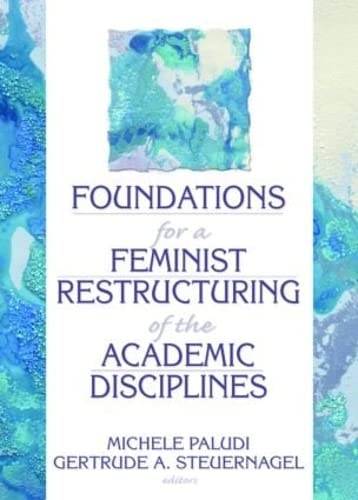 Beispielbild fr Foundations for a Feminist Restructuring of the Academic Disciplines zum Verkauf von Better World Books