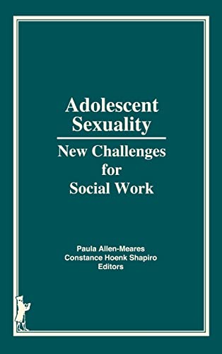 Stock image for Adolescent Sexuality: New Challenges for Social Work for sale by Phatpocket Limited