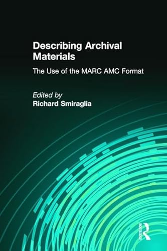 Beispielbild fr Describing Archival Materials: The Use of the Marc Amc Format zum Verkauf von Wonder Book