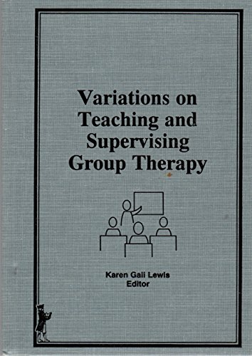 9780866569217: Variations on Teaching and Supervising Group Therapy