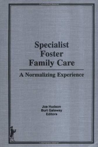 Imagen de archivo de Specialist Foster Family Care: A Normalizing Experience (The Child & youth services series) a la venta por HPB-Emerald