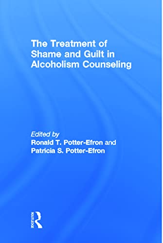 Stock image for The Treatment of Shame and Guilt in Alcoholism Counseling Alcoholism Treatment Quarterly Ser.: Vol 4 No. 2 for sale by Revaluation Books