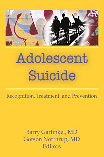 Stock image for Adolescent Suicide: Recognition, Treatment, and Prevention for sale by Chiron Media