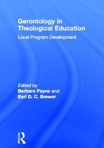 Stock image for Gerontology in Theological Education: Local Program Development for sale by Windows Booksellers