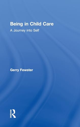 Stock image for Being in Child Care: A Journey Into Self: Making of a Child Care Worker for sale by Chiron Media