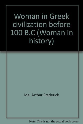 Stock image for Woman in Greek civilization before 100 B.C (Woman in history) for sale by HPB-Red