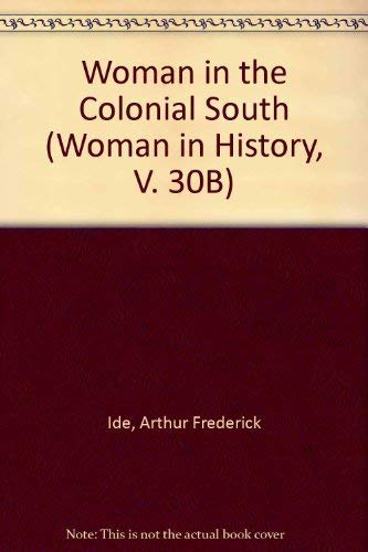 Stock image for Woman in the Colonial South (Woman in History, V. 30B) for sale by Bookmans
