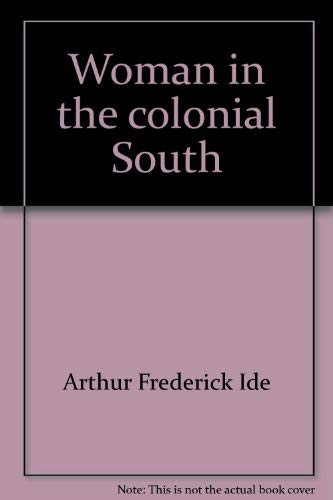 Stock image for Woman in the colonial South (Woman in history) for sale by Revaluation Books