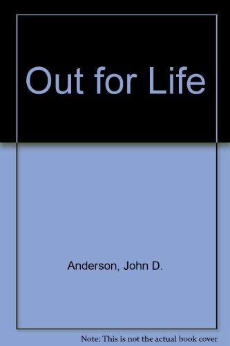 Out for Life (9780866632089) by Anderson, John D.; Edwards, Ann T.