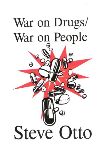 War on Drugs or War on People?: A Resource Book for the Debate (9780866632492) by Otto, Steve