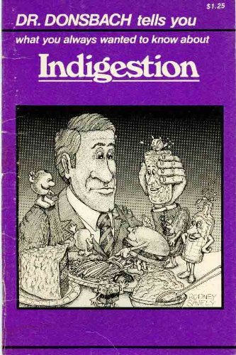 Stock image for Dr. Donsbach tells you what you always wanted to know about Indigestion for sale by Wonder Book