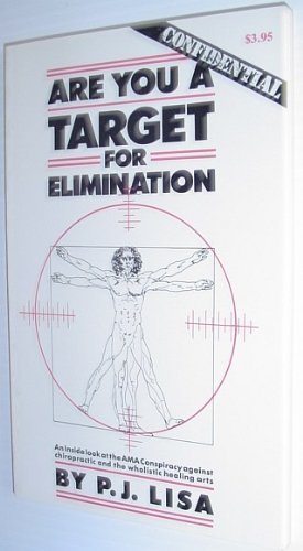 Imagen de archivo de Are you a target for elimination: An inside look at the AMA conspiracy against chiropractic and the wholistic healing arts a la venta por ThriftBooks-Atlanta