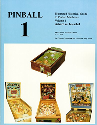 Pinball 1: Illustrated Historical Guide to Pinball Machines, Volume 1 (This volume only)