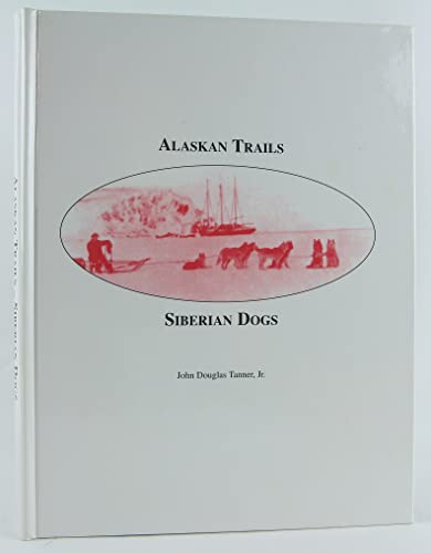 9780866670562: Alaskan Trails: Siberian Dogs