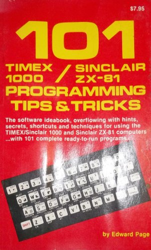 One Hundred One Timex One Thousand Sinclair Zx 81 Programming Tips and Tricks (9780866680202) by Page, Edward