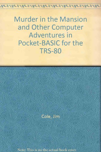 Murder in the Mansion, and Other Computer Adventures (9780866685016) by Cole, Jim