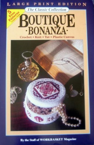 Beispielbild fr Boutique Bonanza: Crochet, Knit, Tat, Plastic Canvas and More zum Verkauf von ThriftBooks-Atlanta