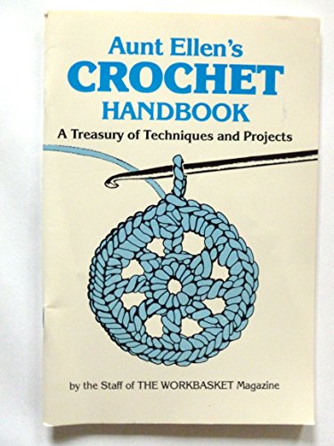 Stock image for Aunt Ellen's Crochet Handbook: A Treasury of Techniques and Projects for sale by ThriftBooks-Atlanta