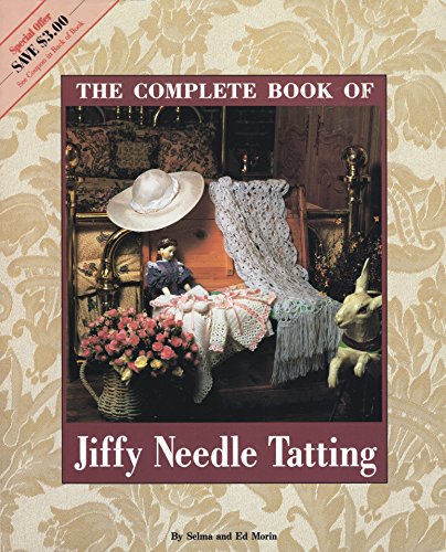 Beispielbild fr The Complete Book of Jiffy Needle Tatting zum Verkauf von ThriftBooks-Dallas
