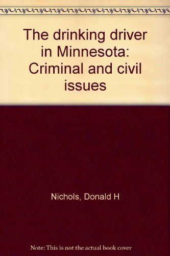 Beispielbild fr The Drinking Driver in Minnesota: Criminal and Civil Issues zum Verkauf von Book Dispensary