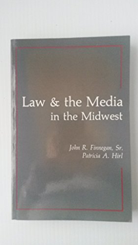 Stock image for Law & the Media in the Midwest: A Seven-State Handbook Covering Illinois, Iowa, Minnesota, Nebraska, North Dakota, South Dakota, and Wisconsin for sale by HPB-Red