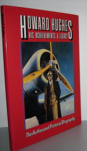 Beispielbild fr Howard Hughes, His Achievements and Legacy: The Authorized Biography zum Verkauf von HPB-Emerald
