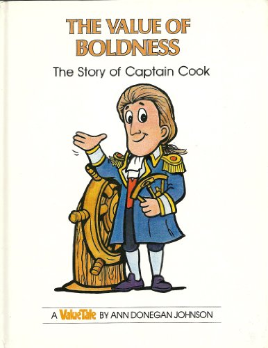 Stock image for The Value of Boldness: The Story of Captain Cook for sale by ThriftBooks-Dallas