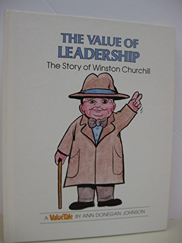 Imagen de archivo de Value of Leadership: The Story of Winston Churchill (Valuetales) a la venta por Books of the Smoky Mountains