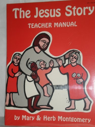 The Jesus story teacher manual (9780866831154) by Montgomery, Mary