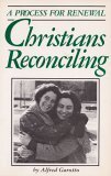 Imagen de archivo de Christians Reconciling: A Process for Renewal a la venta por dsmbooks