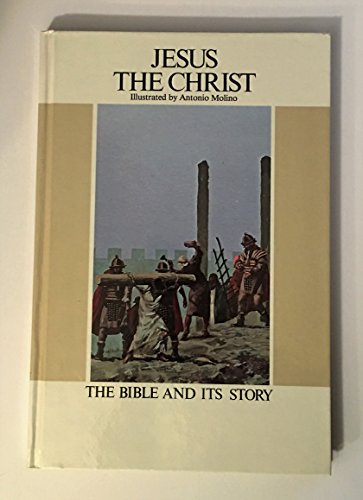 Imagen de archivo de Jesus the Christ (The Bible and Its Story) a la venta por Mark Henderson