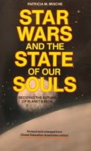 Beispielbild fr Star Wars and the State of Our Souls: Deciding the Future of Planet Earth zum Verkauf von Wonder Book