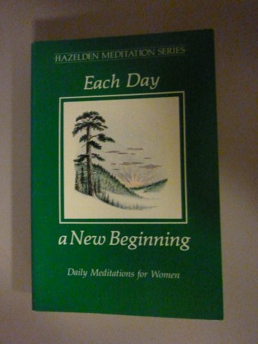 9780866835015: Each Day a New Beginning: Daily Meditations for Women (Hazelden Meditation Series)