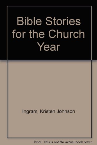 Bible Stories for the Church Year (9780866835374) by Ingram, Kristen Johnson; Russell, Joseph P.